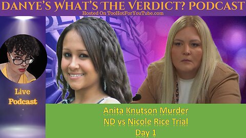 Anita Knutson Murder Trial - ND vs Nicole Rice - Day 1