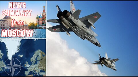Russian Fighter Jets Over NATO - Call for 4 Paragraph Again /// News Summary from Moscow