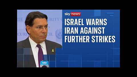 Israeli ambassador threatens overpowering righteous force if Iran strikes Israel