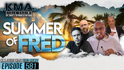KMA Talk Radio Episode 581 – Summer of Fred