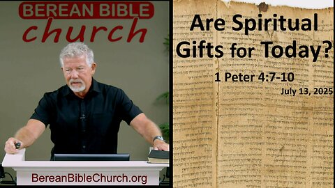 Are Spiritual Gifts For Today? (1 Peter 4:7-10)