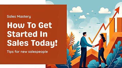 How To Get Started In Sales Today