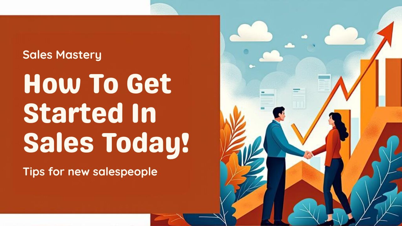 How To Get Started In Sales Today