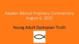 Awaken Biblical Prophecy Commentary – Young Adult Dystopian Truth