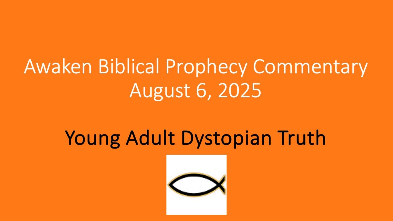 Awaken Biblical Prophecy Commentary – Young Adult Dystopian Truth
