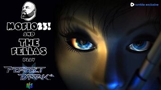 Perfect Dark (N64) with The Fellas: LIVE - Episode #1