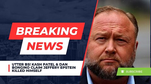 Utter BS! Kash Patel & Dan Bongino Claim Jeffery Epstein Killed Himself