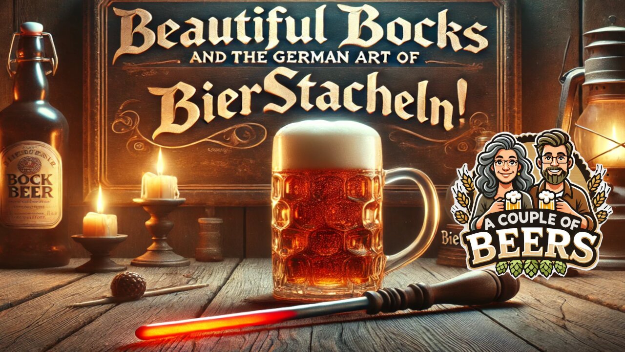 BEAUTIFUL BOCKS and the GERMAN ART of BIERSTACHELN!
