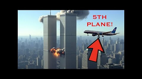 DESPERATE TIMES CALL FOR DESPERATE MEASURES! NEW REPORTS CLAIM THERE WAS A 5TH PLANE ON 9/11!