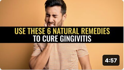 "6 Natural Remedies to Effectively Cure Gingivitis"