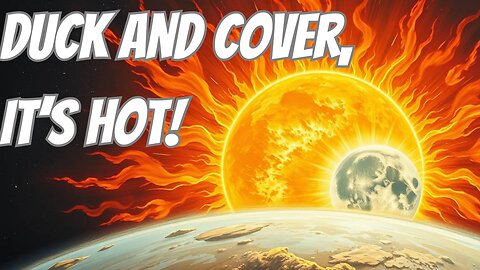 Breaking: The Sun Is Trying to Kill Us Again