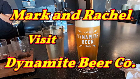 Mark and Rachel Visit Dynamite Beer Company