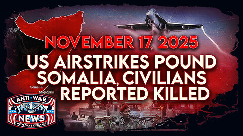 US Airstrikes Pound Somalia, Civilians Reported Killed, Trump Suggests Talks With Maduro, and More