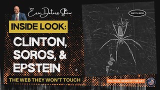 Clinton, Soros & Epstein The Web They Won’t Touch | Eric Deters Show