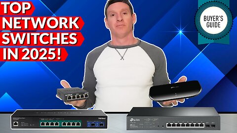 Top Network Switches in 2025! Ultimate Buyer's Guide