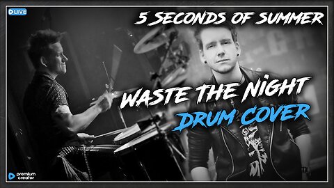 5 Seconds of Summer - Waste The Night (Drum Cover)