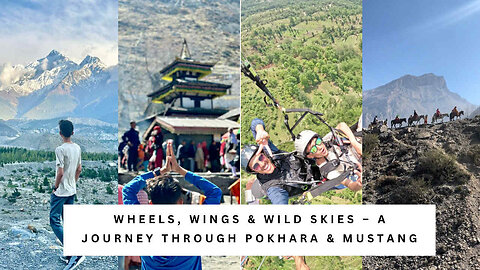 🚙 Road Adventure from Pokhara to Mustang | Paragliding, Sky Cycling & More 🏔️