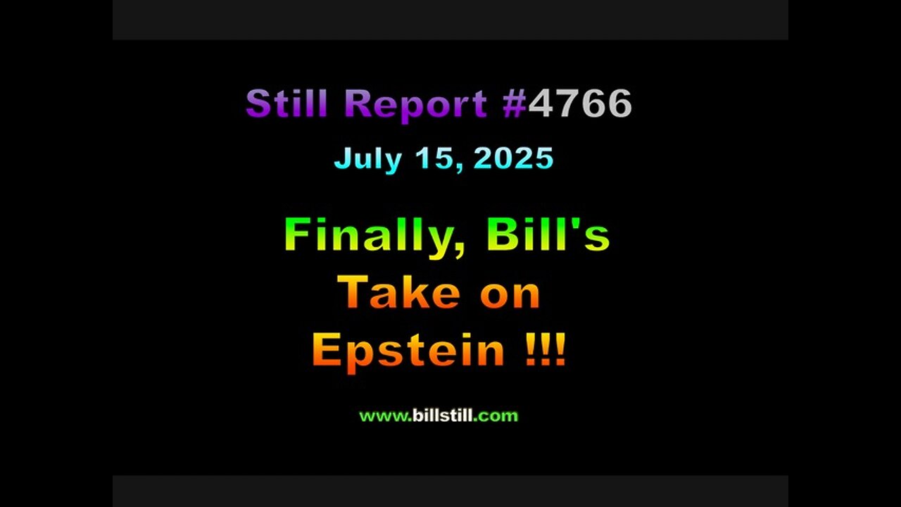 Finally, Bill’s Take on Epstein, 4766