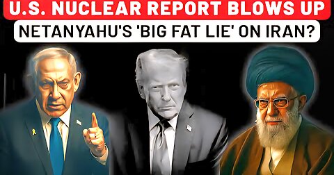 Israelis Fooled Netanyahu's Big Fat Lie Goes Up in Flames as US Report Shreds Israel's Iran Story