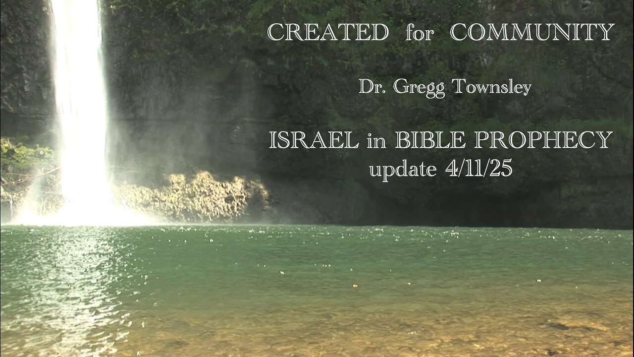 ISRAEL in BIBLE PROPHECY update 4/11/25