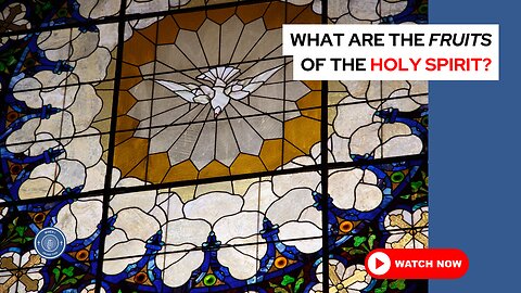 What are the fruits of the Holy Spirit?