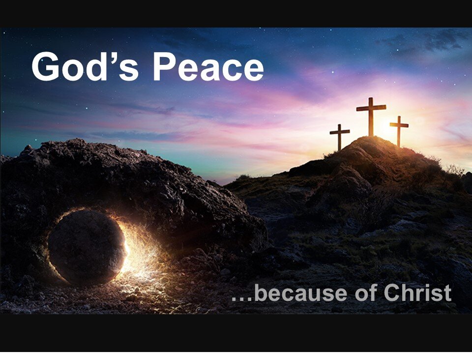 God's Peace -Because of Christ (Easter Service)