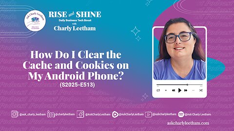 How Do I Clear the Cache and Cookies on My Android Phone? (2025/513)