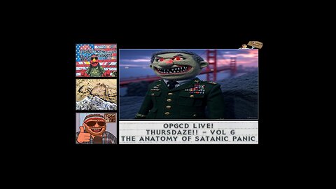 OpGCD Live! Thursdaze!! - "The Anatomy of Satanic Panic" - Vol. 6 - FREE PATREON PREVIEW
