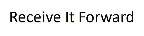 Receive It Forward