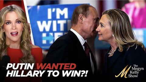 New Russiagate Docs Show Putin May Have Wanted HILLARY To Win Instead of Trump