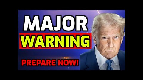 Trump just sent MAJOR WARNING - Prepare NOW!