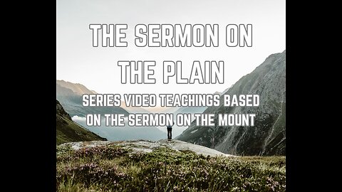 The Sermon on the Plain Video Series Sermon on the Mount #1