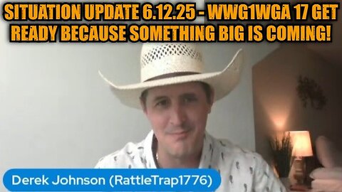 Derek Johnson: Situation Update 6.12.25 - WWG1WGA 17 Get Ready Because Something Big Is Coming!