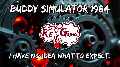 Buddy Simulator 1984 - I have no Idea what to expect