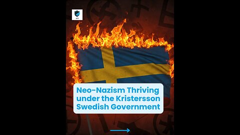 📈 Neo-Nazism Thriving under the Kristersson Swedish Government 🤬