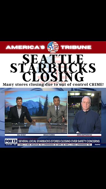 Starbucks closing several stores in Seattle due to Democrat policies allowing out of control crime.