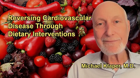 Reversing Cardiovascular Diseases, Particularly Clogged Arteries,