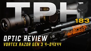 TPH 183: Vortex Razor Gen 3 4-24x44 | Optic Review