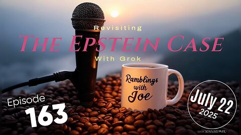 Ramblings with Joe 163