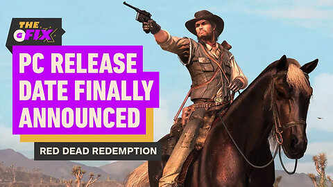 Red Dead Redemption is Finally Coming To PC, For Real This Time - IGN Daily