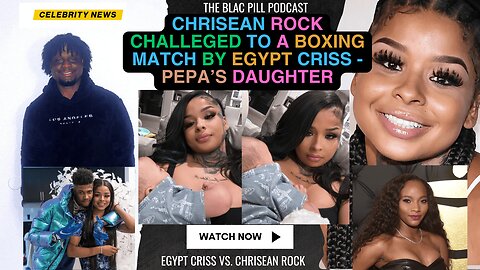 Chrisean Rock CHALLENGED to a BOXING MATCH by Egypt Criss- Pepa's Daughter