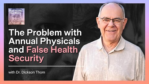 The Problem with Annual Physicals and False Health Security
