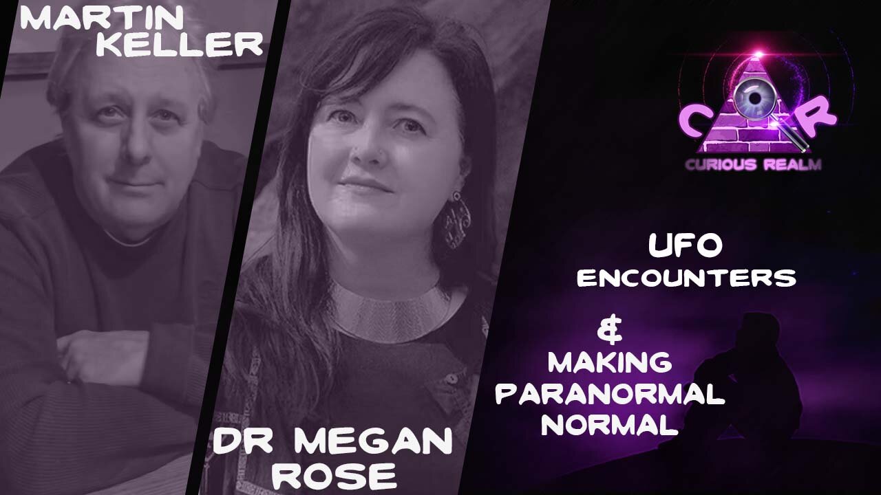 CR Ep 186: UFO Encounters w Martin Keller & Making Paranormal Normal w Dr Megan Rose