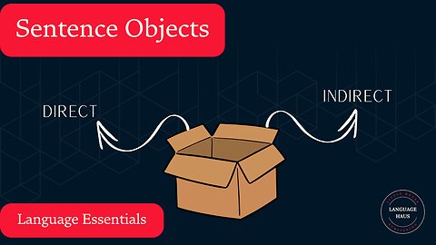 Direct and Indirect Objects - All You Need For Any Language