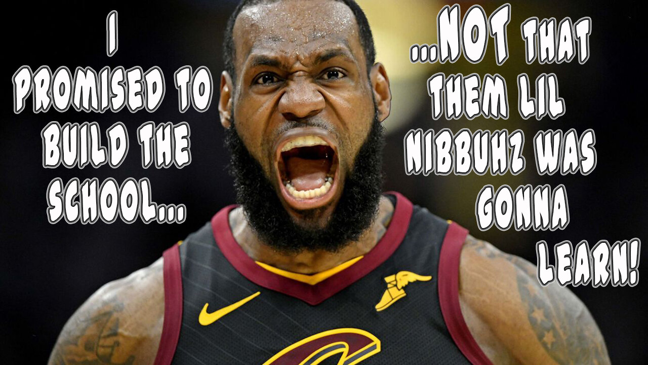 Abridged Truisms - LeBron's School Pormise!