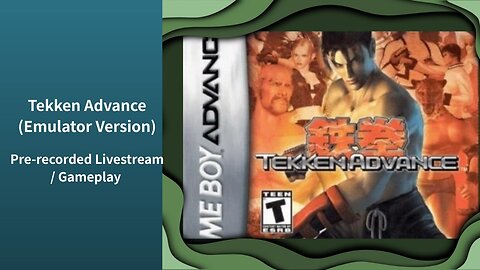Tekken Advance (Emulator Version): Pre-recorded Livestream / Gameplay