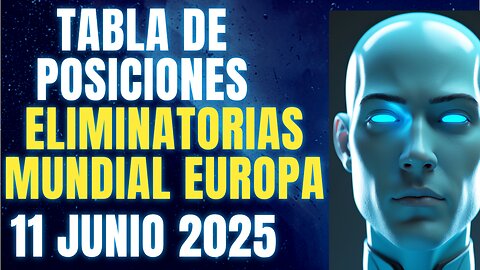 TABLA DE POSICIONES ELIMINATORIAS MUNDIAL EUROPA, 11 JUNIO 2025 Y GOLEADORES CRYPENATO