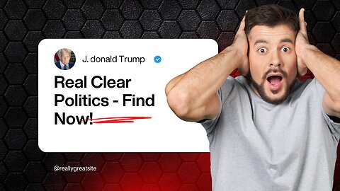 RealClear Politics Explained | Unbiased Political News & Polling Data Hub