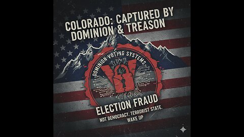 Colorado: Captured by Dominion & Treason