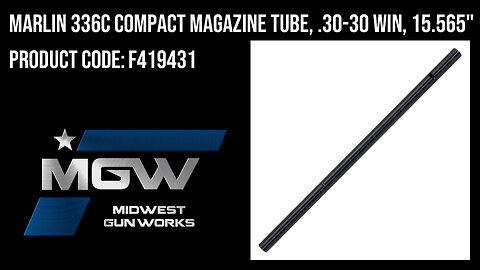 Marlin 336C Compact Magazine Tube, .30-30 Win, 15.565" - F419431